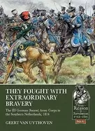 Image of they fought with extraordinary bravery the iii german saxon army corps in t