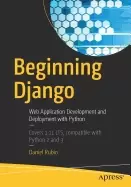 Image of beginning django web application development and deployment with python
