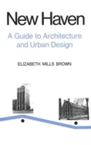 Image of new haven a guide to architecture and urban design 15 illustrated tours