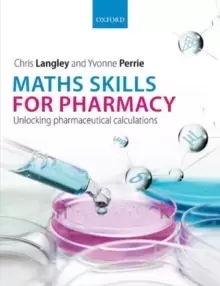 Image of Maths Skills for Pharmacy : Unlocking pharmaceutical calculations
