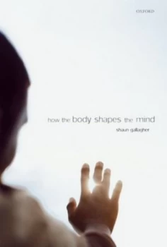 Image of How the Body Shapes the Mind by Shaun Gallagher Book