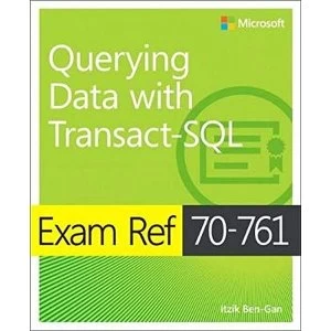 Image of Exam Ref 70-761 Querying Data with Transact-SQL Paperback / softback 2017
