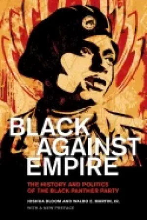 Image of black against empire the history and politics of the Black panther party