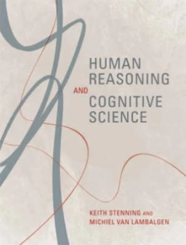 Image of Human Reasoning and Cognitive Science by Keith Stenning Hardback