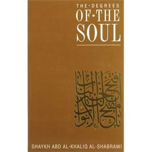 Image of The Degrees of the Soul: Spiritual Stations on the Sufi Path by Abdal-Khaliq Al-Shabrawi (Paperback, 1997)