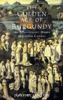 Image of The Golden Age of Burgundy by Joseph Calmette Paperback