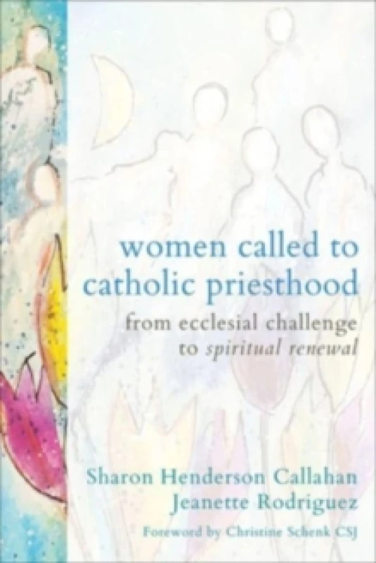 Image of Women Called to Catholic Priesthood : From Ecclesial Challenge to Spiritual Renewal Paperback / softback