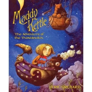 Image of Maddy Kettle Book 1 The Adventure of the Thimblewitch Paperback
