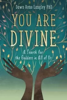 Image of You Are Divine : A Search for the Goddess in All of Us
