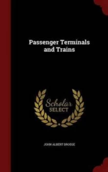 Image of Passenger Terminals and Trains by John Albert Droege Hardback