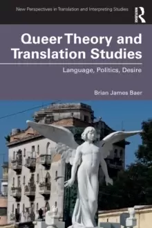 Image of Queer Theory and Translation Studies : Language, Politics, Desire