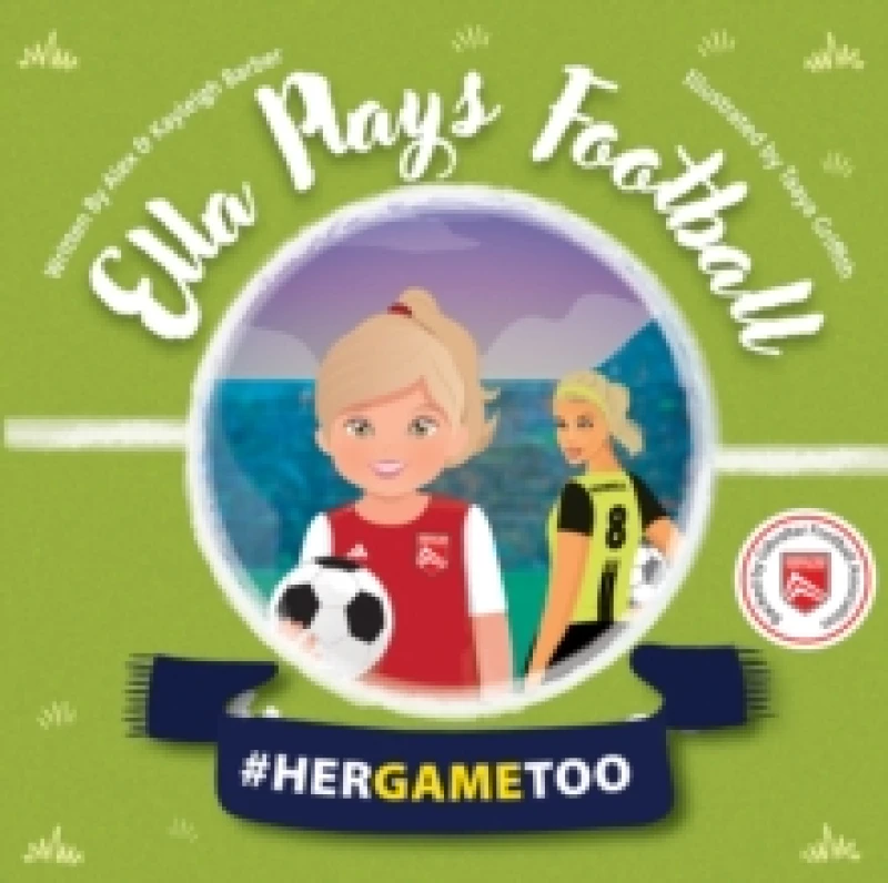 Image of Ella Plays Football - Her Game Too Paperback / softback