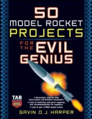 Image of 50 model rocket projects for the evil genius by Gavin D. J. Harper
