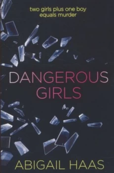 Image of Dangerous Girls by Abigail Haas Paperback