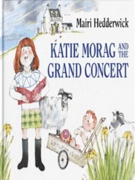 Image of Katie Morag and the Grand Concert by Mairi Hedderwick Hardback