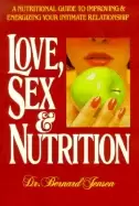 Image of love sex and nutrition a nutritional guide to improving and energizing your