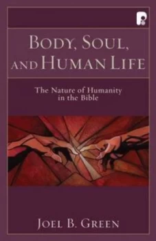 Image of Body Soul and Human Life by Joel B Green