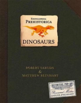 Image of Encyclopedia Prehistorica. Dinosaurs by Robert Sabuda Hardback