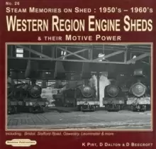 Image of Steam Memories 1950's-1960's Western Region Engine Sheds : and Their Motive Power, Including; Bristol, Stafford Rd, Oswestry, Loeminster & More No. 26