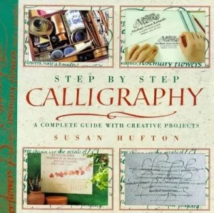 Image of Step-by-Step Calligraphy by Sue Hufton Paperback