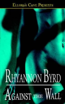 Image of Against the Wall by Rhyannon Byrd Paperback