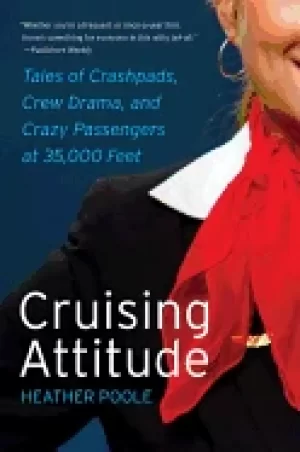 Image of cruising attitude tales of crashpads crew drama and crazy passengers at 35