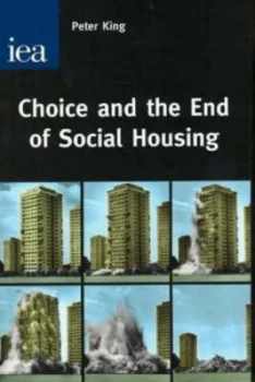 Image of Choice and the End of Social Housing by Peter King Hardback