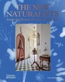 Image of The New Naturalists : Inside the Homes of Creative Collectors