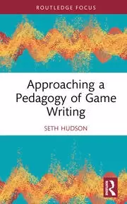 Image of Approaching a Pedagogy of Game Writing