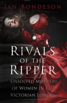 Image of Rivals of the Ripper by Jan Bondeson Hardback