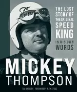 Image of mickey thompson the lost story of the original speed king in his own words