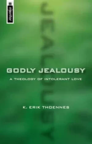 Image of Godly jealousy by K. Erik Thoennes