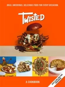 Image of Twisted : A Cookbook - Bold, Unserious, Delicious Food for Every Occasion