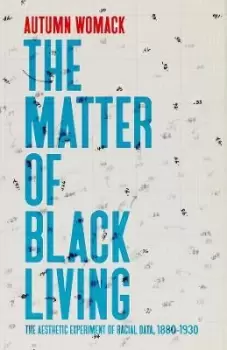 Image of The Matter of Black Living by Autumn Womack