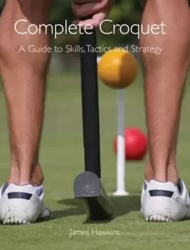 Image of Complete croquet by James Hawkins