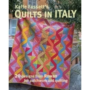 Image of Kaffe Fassett's Quilts in Italy : 20 Designs from Rowan for Patchwork and Quilting