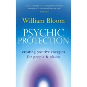 Image of Psychic Protection : Creating positive energies for people and places