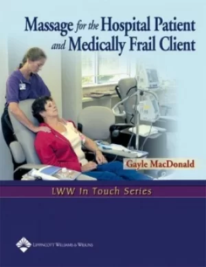 Image of Massage for the hospital patient and medically frail client by Gayle MacDonald