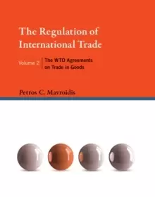 Image of The Regulation of International Trade : The WTO Agreements on Trade in Goods Volume 2