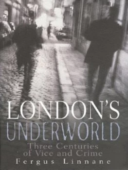 Image of Londons Underworld by Fergus Linnane Hardback