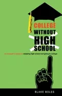 Image of college without high school a teenagers guide to skipping high school and g