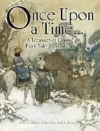 Image of once upon a time a treasury of classic fairy tale illustrations
