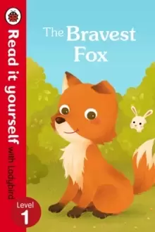 Image of The Bravest Fox - Read it yourself with Ladybird: Level 1