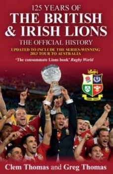 Image of 125 Years of the British and Irish Lions by Clem Thomas Paperback