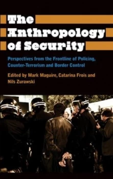 Image of The Anthropology of Security by Mark Maguire Book