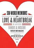 Image of six word memoirs on love and heartbreak by writers famous and obscure