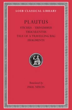Image of Stichus. Trinummus. Truculentus. Tale of a Travelling Bag. Fragments by Plautus Hardback
