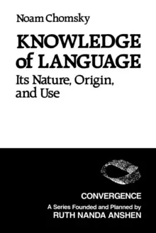 Image of Knowledge of Language : Its Nature, Origins, and Use