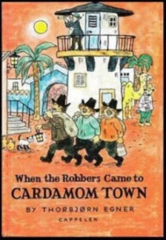 Image of When the Robbers Came to Cardamom Town by Thorbjrn Egner Book