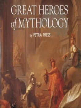 Image of Great Heroes of Mythology by Petra Press Hardback